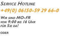 Service Hotline + 49 (0) 6150 - 59 29 66-0