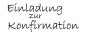 Preview: Holz-Stempel "Einladung zur Konfirmation" 6,8x2,8 cm