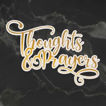 Couture Creations Cut, Foil & Emboss Die "Thoughts & Prayers"