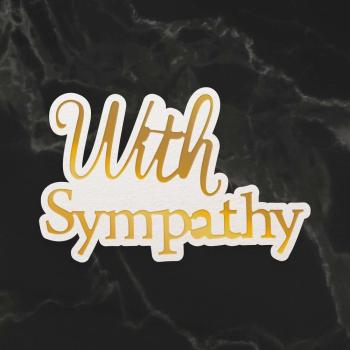 Couture Creations Cut, Foil & Emboss Die "With Sympathy Sentiment Mini"