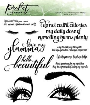 Picket Fence Studios Life Happens. Lashes Help. 6x6 Inch Clear Stamps 
