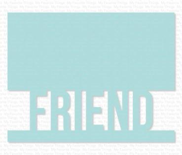 My Favorite Things Die-namics "Friend" | Stanzschablone | Stanze | Craft Die