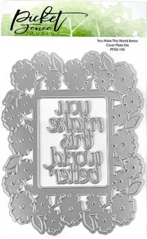 Picket Fence Studios You Make This World Better 4x6 Inch Cover Plate Die (PFSD-192)