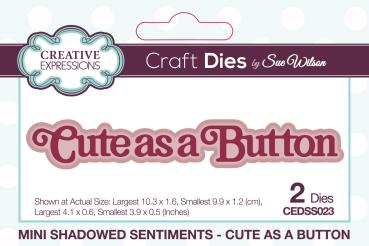 Creative Expressions - Stanzschablone "Mini Shadowed Sentiments Cute As A Button" Craft Dies Mini Design by Sue Wilson