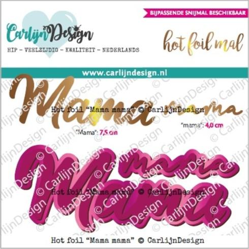 Carlijn Design "Mama Mama" Hot Foil  