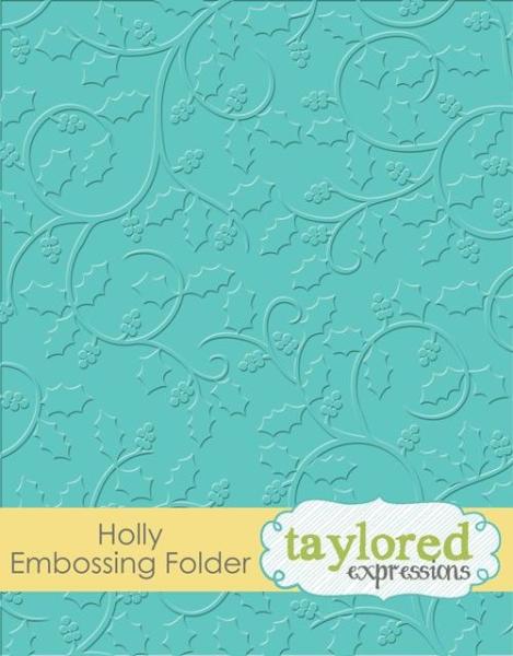 Taylored Expressions Embossing Folder "Holly"
