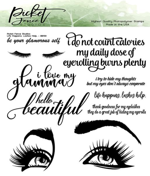 Picket Fence Studios Life Happens. Lashes Help. 6x6 Inch Clear Stamps 