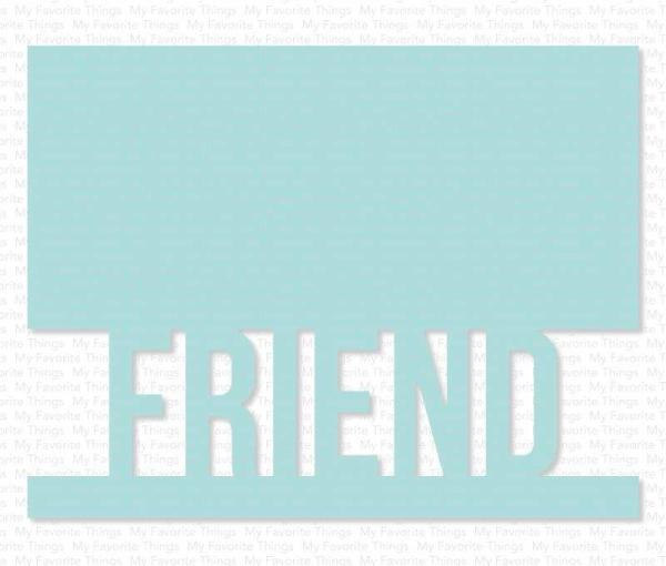 My Favorite Things Die-namics "Friend" | Stanzschablone | Stanze | Craft Die