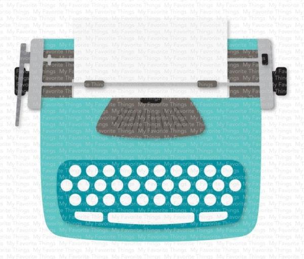 My Favorite Things Die-namics "Typewriter"